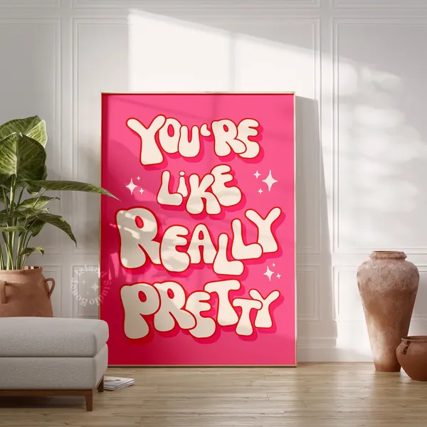 You're Like Really Pretty Funky Poster Print