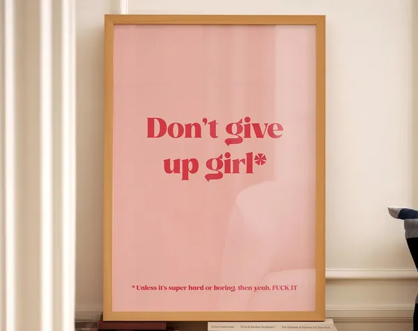 Dont Give Up Girl Art Print, Funny Motivational Decor