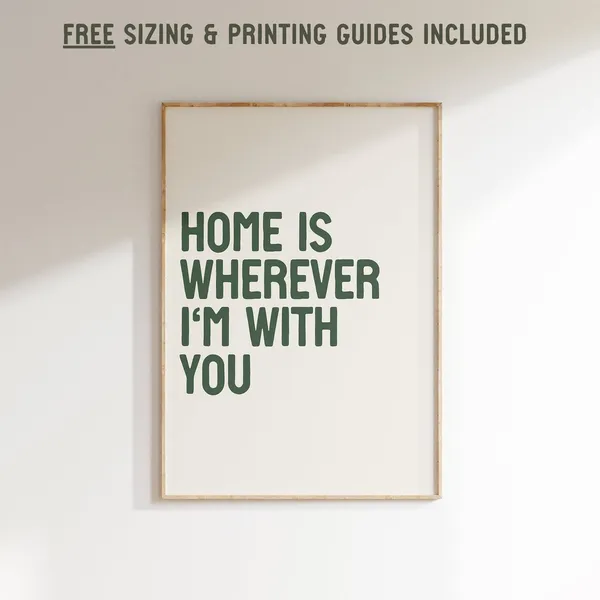 Home Is Wherever I'm With You Quote Print, Apartment Decor