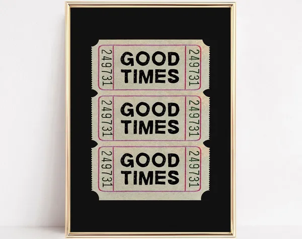 Good Times Ticket Quote Typography Retro Bar Cart Poster