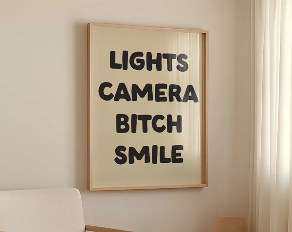 Lights Camera Smile Bitch Quote Art Print