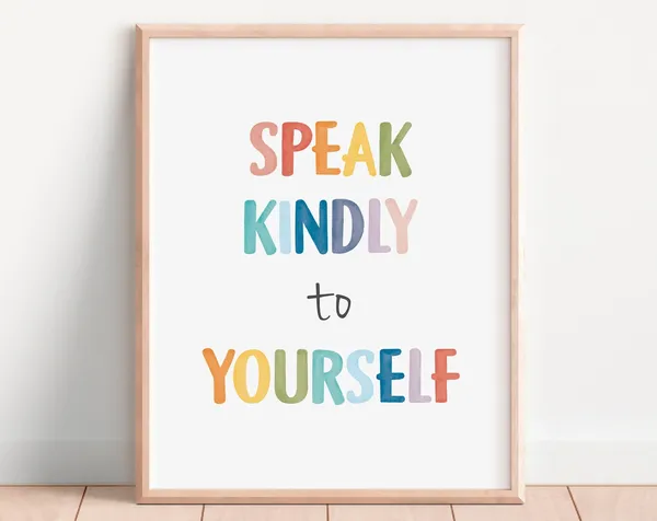 Speak Kindly To Yourself Positive Affirmation Poster