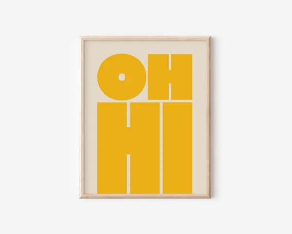 Oh Hi Modern Typography Poster Print