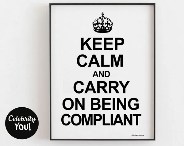 Compliance Keep Calm Office Decor Funny Art Print