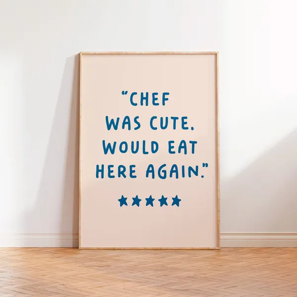 Chef Was Cute Would Eat Here Again Typography Art Print