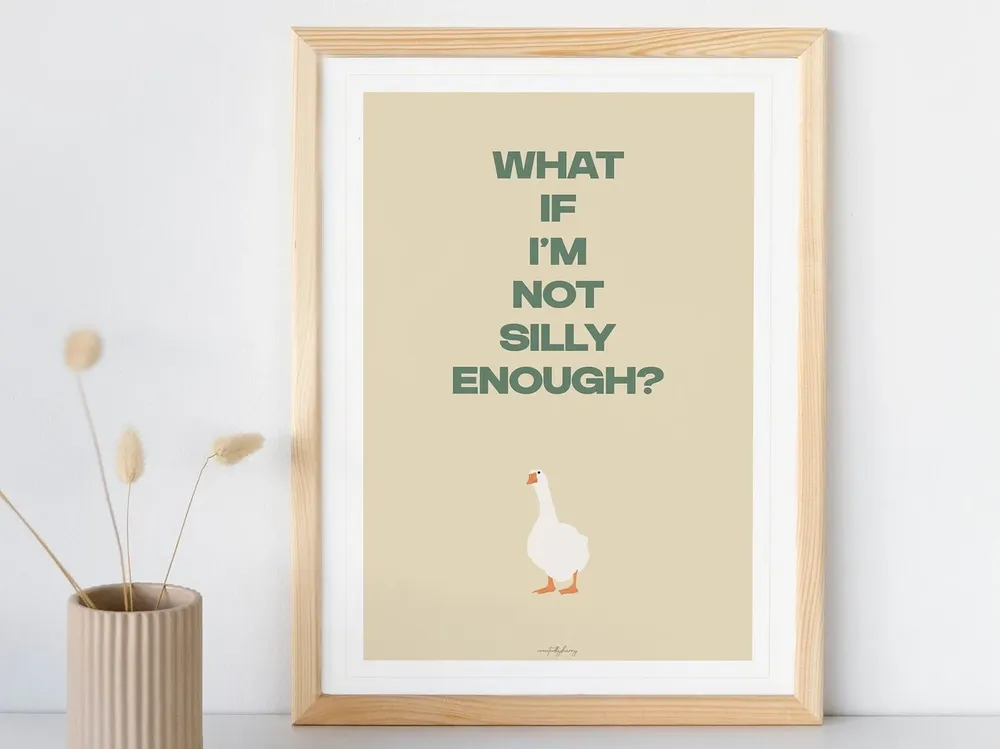 Silly Goose Funny Quote Art Print