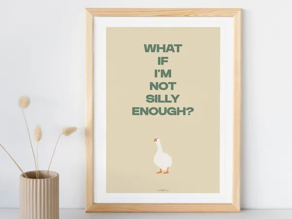 Silly Goose Funny Quote Art Print