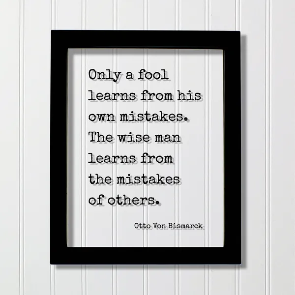 Otto Von Bismarck Quote Art Print, Wise Man Saying