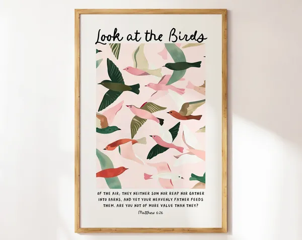 Matthew 6 Look at the Birds of the Air Poster