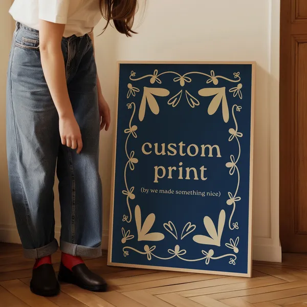 Custom Print By We Made Something Nice