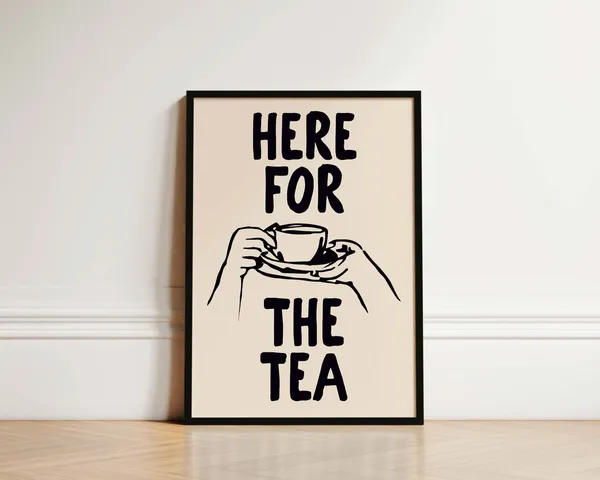 Here For The Tea Kitchen Tea Lover Art Print