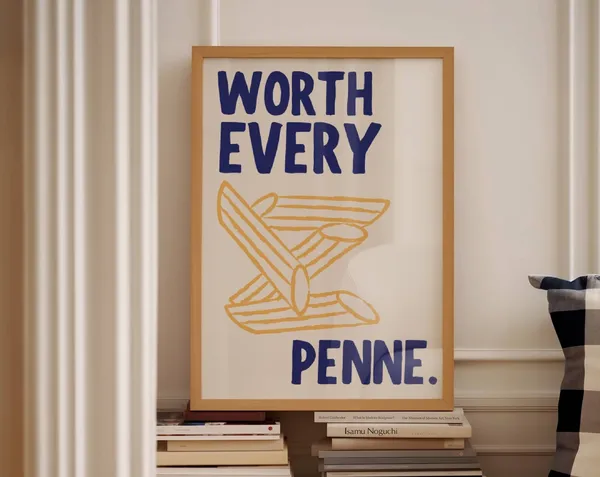 Worth Every Penne Pasta Wall Print, Italian Food Poster