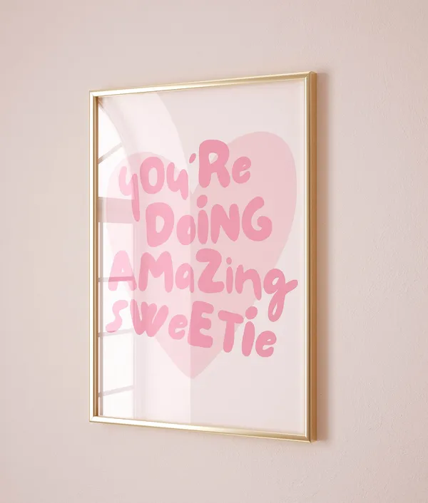 Youre Doing Amazing Sweetie Inspirational Quote Art Print