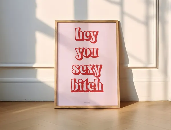 Hey You Sexy Bitch Abstract Swearing Art Print