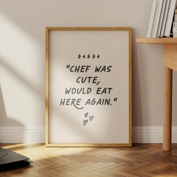 Chef Was Cute 5 Star Review Kitchen Art Print