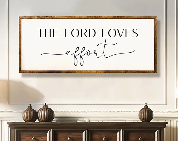 The Lord Loves Effort Christian Quote, Wall Art Print