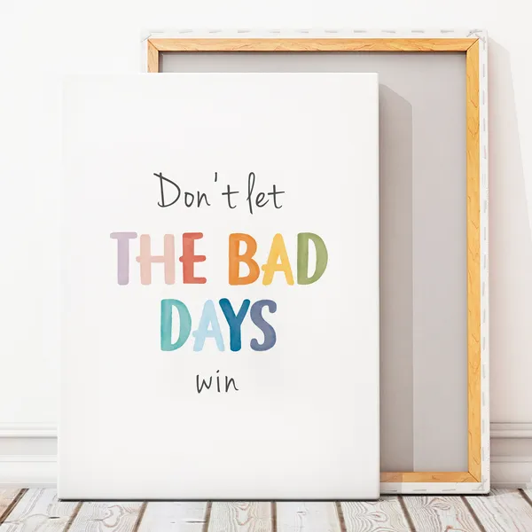 Don't Let The Bad Days Win Positive Affirmation Art Print