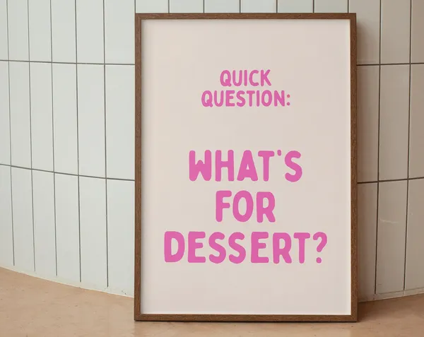 What's For Dessert? Kitchen Humor Art Print