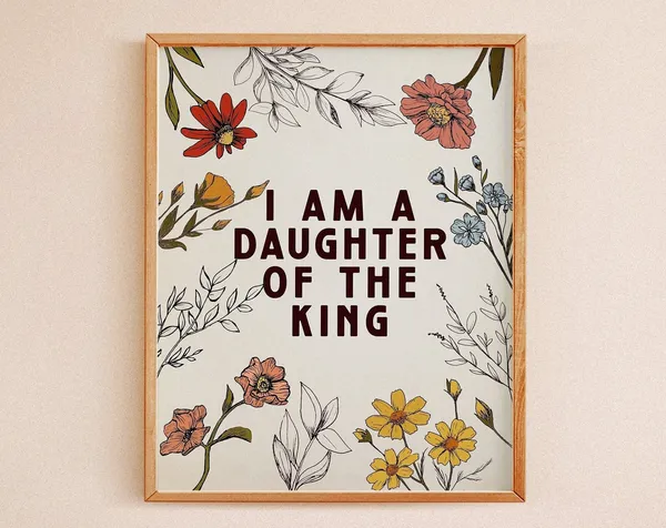 I Am A Daughter Of The King Floral Nursery Art Print