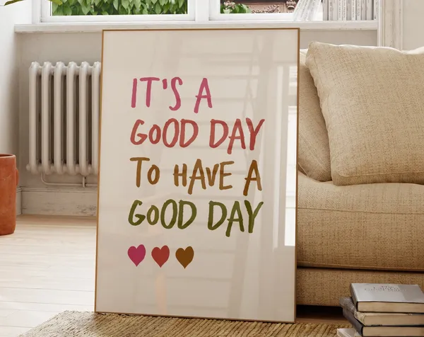 It's A Good Day Quote Poster, Uplifting Typography