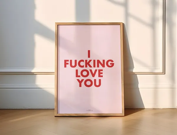 I Fucking Love You Funny Bold Swearing Poster