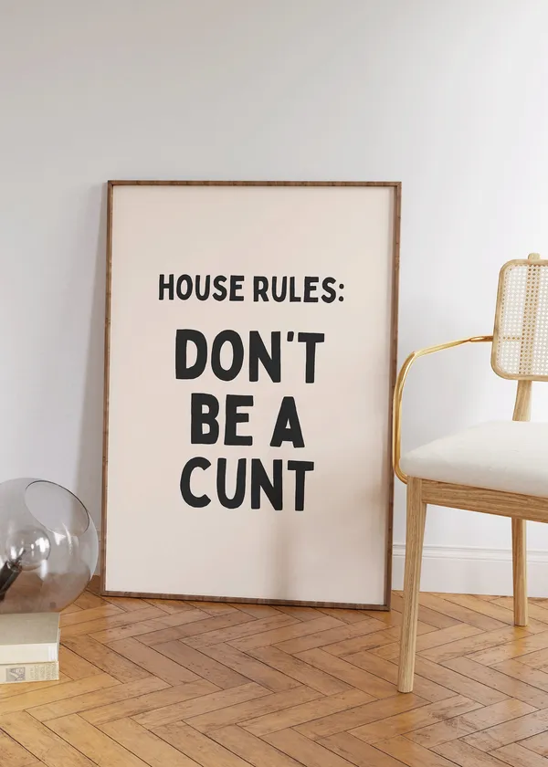 House Rules Don't Be A Cunt Typography Poster