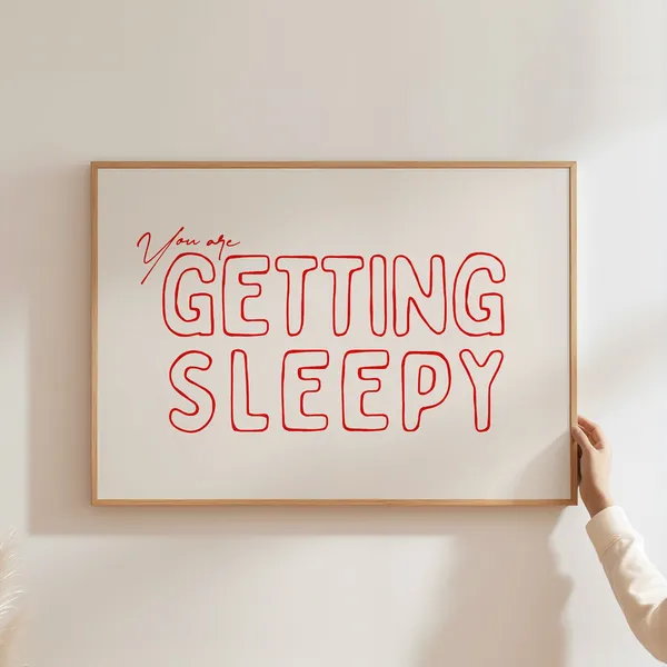 You Are Getting Sleepy Bedroom Wall Art Poster