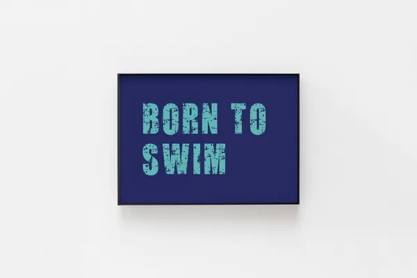 Born To Swim Motivational Art Print