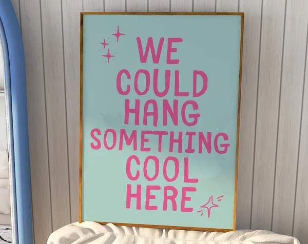 We Could Hang Something Cool Here Funny Wall Art