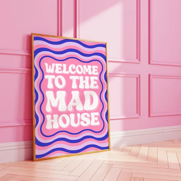 Welcome To The Mad House Poster Print