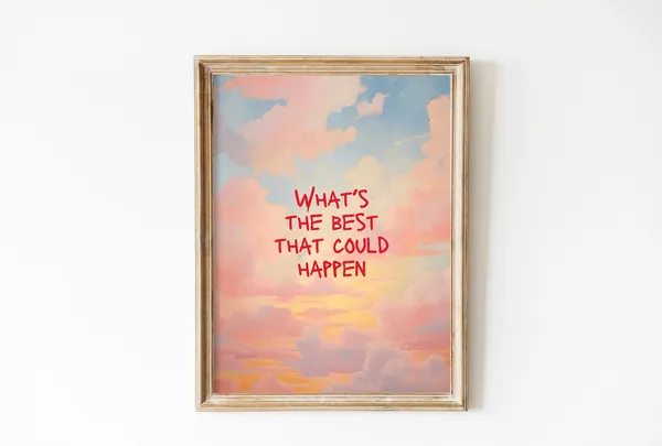 What's The Best That Could Happen Quote Poster, Retro Clouds