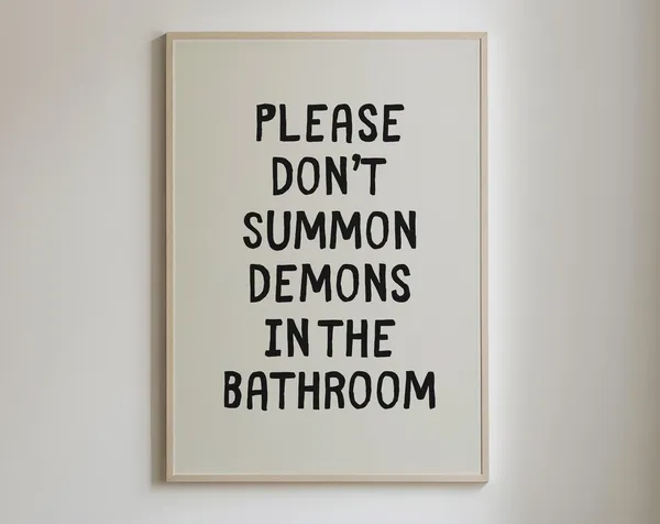 Please Dont Summon Demons In The Bathroom Poster