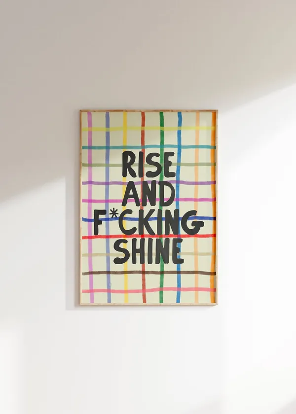 Rise And Fking Shine Motivational Typography Art Print