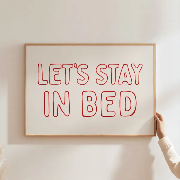 Let's Stay In Bed Bedroom Decor Art Print