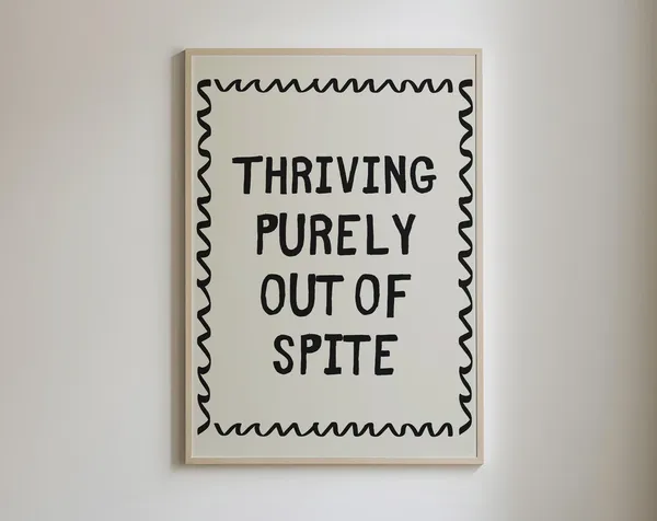 Thriving Purely Out Of Spite College Apartment Print