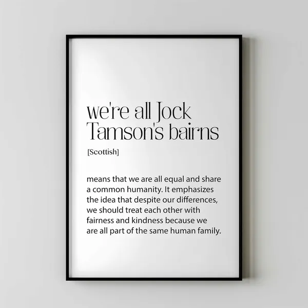 We’re All Jock Tamson’s Bairns Scottish Quote Art Print