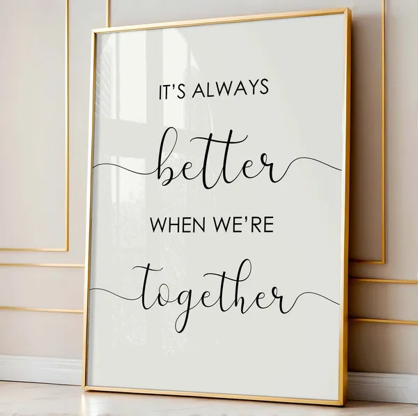 It's Always Better When Quote Poster Print