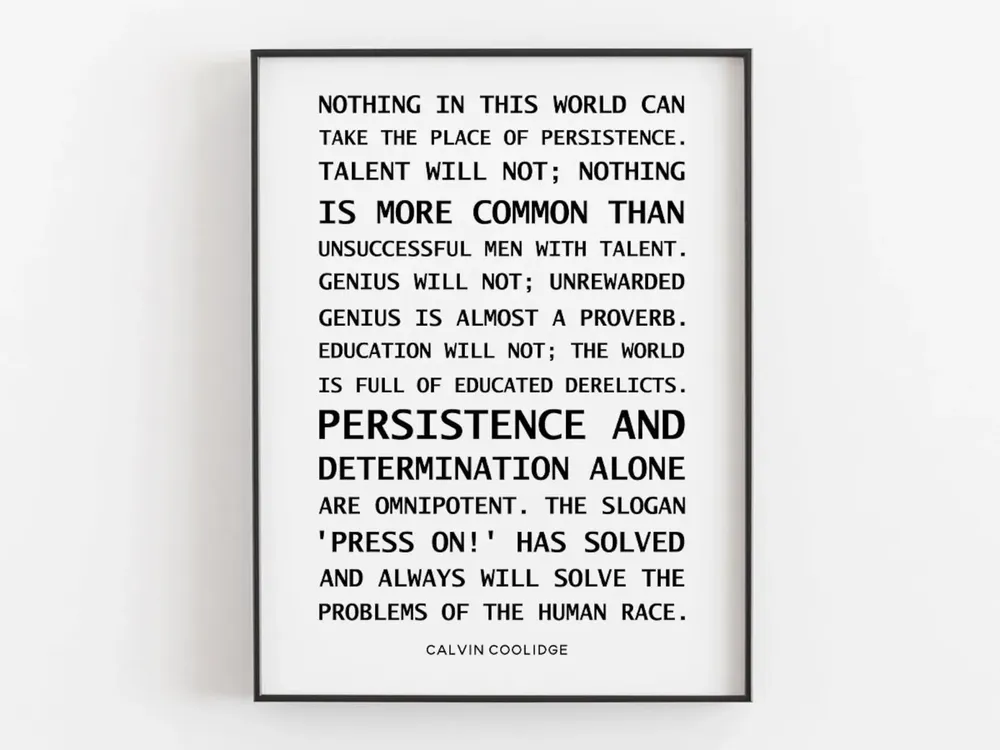 Nothing In This World Persistence Can Quote, Art Print