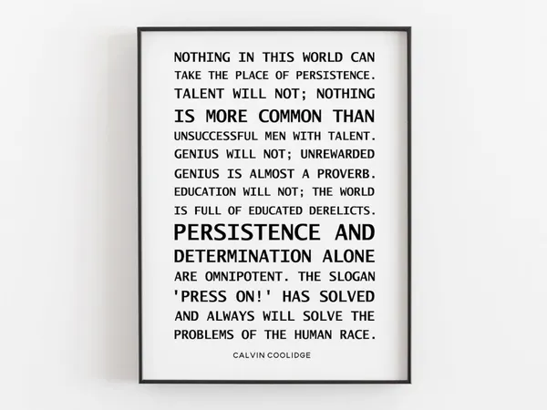 Nothing In This World Persistence Can Quote, Art Print