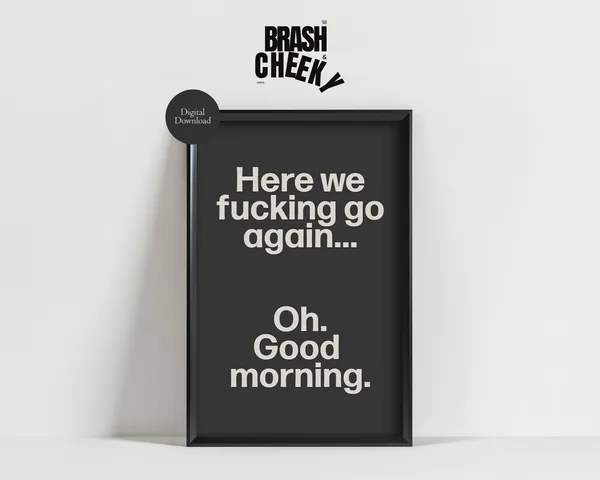 Good Morning Humorous Wall Art Print, Typography