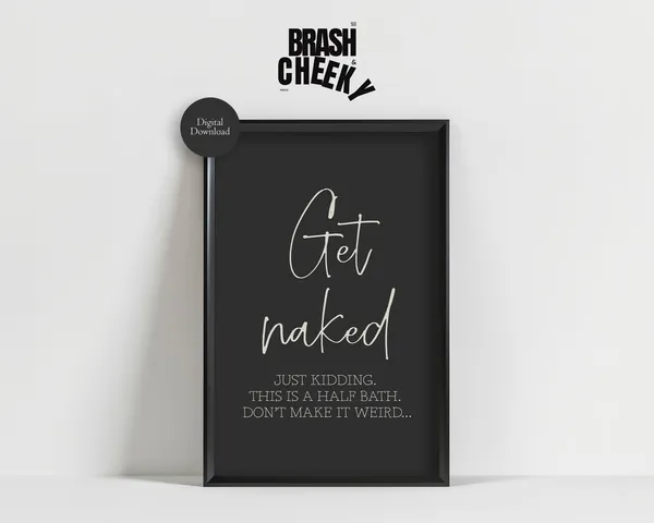 Get Naked Half Bath Funny Bathroom Wall Art