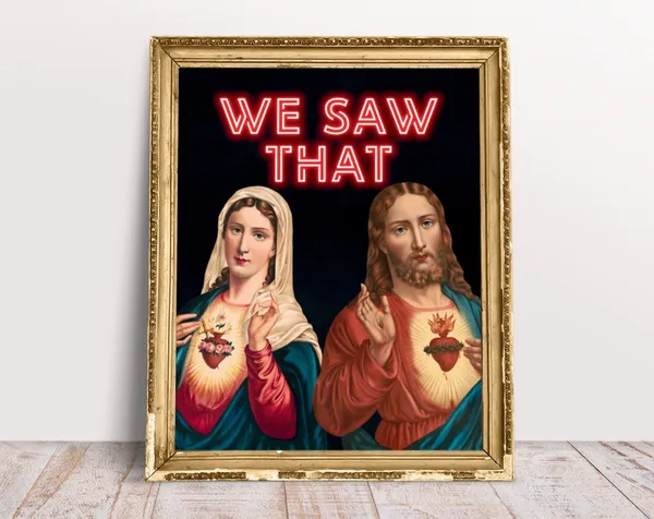 We Saw That Funny Religious Christian Art Print