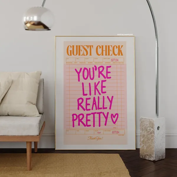 Youre Like Really Pretty Guest Check Art Print