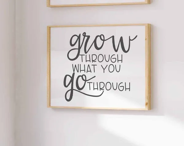 Grow Through What You Go Quote Art Print