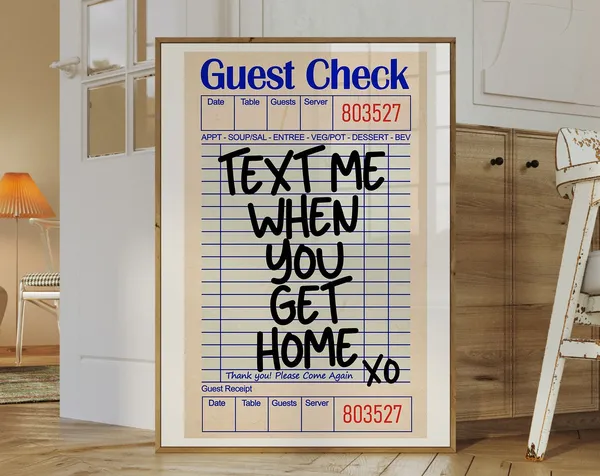 Guest Check Print Text Me When You Get Home Poster