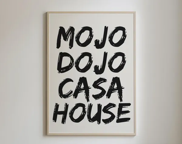 Mojo Dojo Casa House Typography Art Poster