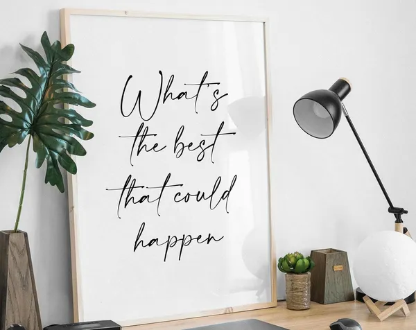 What's The Best That Could Happen Quote Art Print
