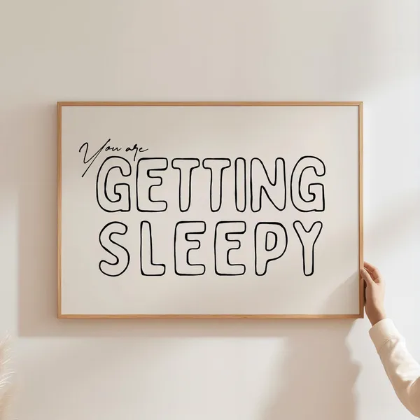 You Are Getting Sleepy Art Print, Black White Bedroom Decor