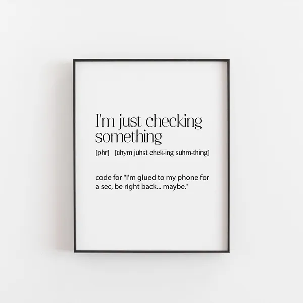 I’m Just Checking Something - Teen Bedroom Art Print