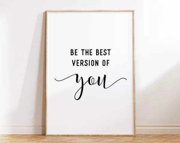 Be The Best Version Of You Quote Poster Print